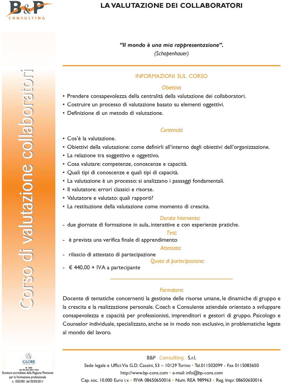 Costruire un processo di valutazione basato su elementi oggettivi. Definizione di un metodo di valutazione. Cos è la valutazione.