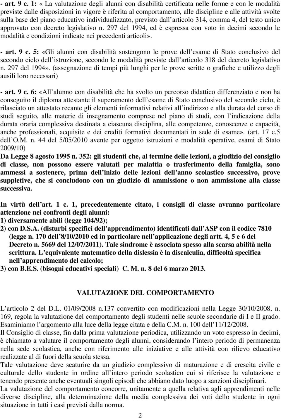 sulla base del piano educativo individualizzato, previsto dall articolo 314, comma 4, del testo unico approvato con decreto legislativo n.