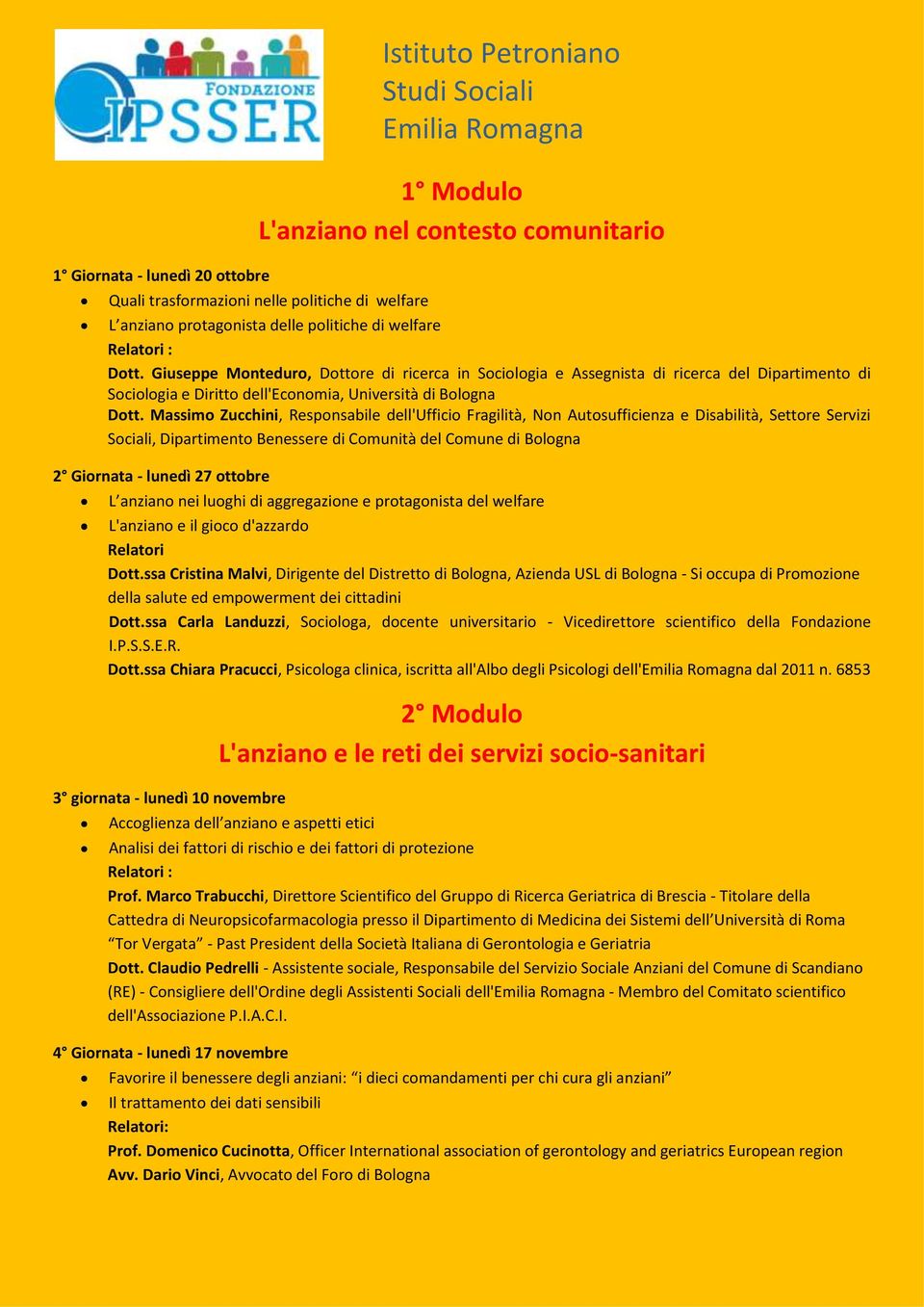 Massimo Zucchini, Responsabile dell'ufficio Fragilità, Non Autosufficienza e Disabilità, Settore Servizi Sociali, Dipartimento Benessere di Comunità del Comune di Bologna 2 Giornata - lunedì 27