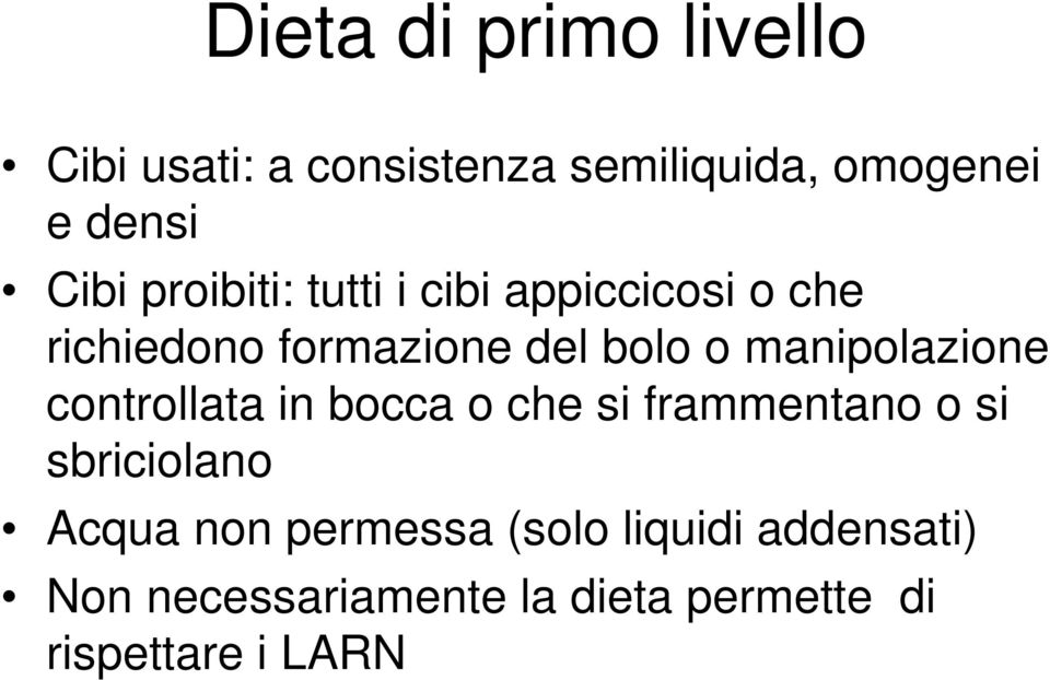 manipolazione controllata in bocca o che si frammentano o si sbriciolano Acqua non