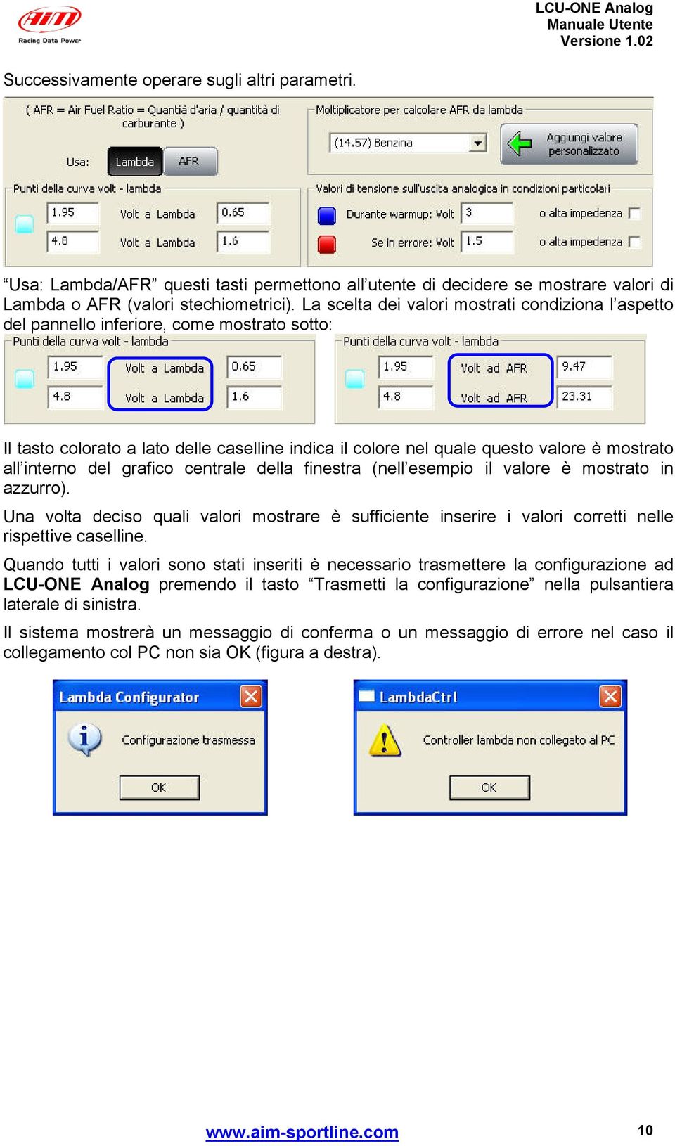 interno del grafico centrale della finestra (nell esempio il valore è mostrato in azzurro). Una volta deciso quali valori mostrare è sufficiente inserire i valori corretti nelle rispettive caselline.