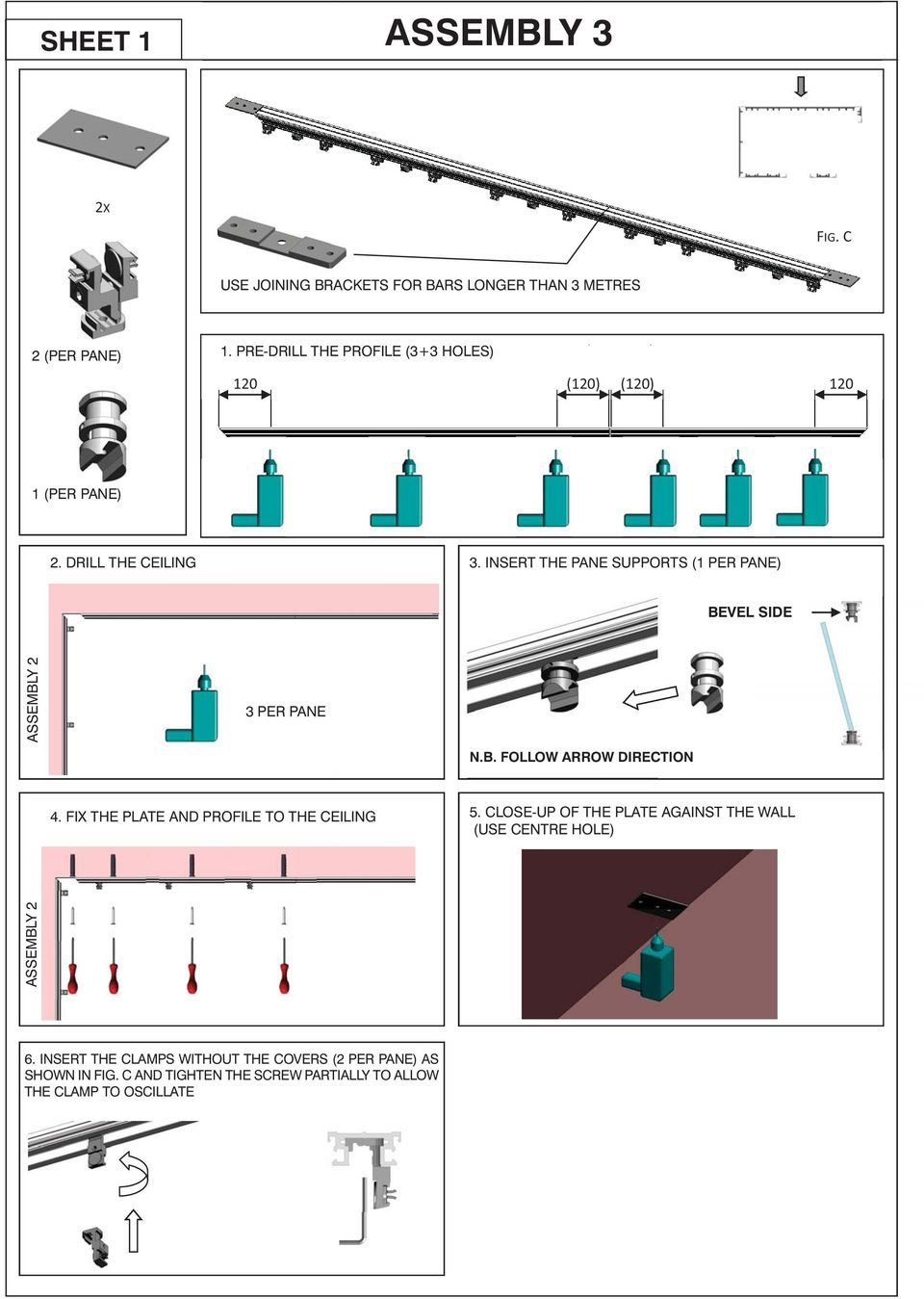 HOLES) PREFORARE PROFILO (3+3 FORI) 120 (120) (120) 120 1 (PER 1X (OGNI PANE) VETRO) 2. DRILL THE CEILING 2. FORARE SOFFITTO 3.