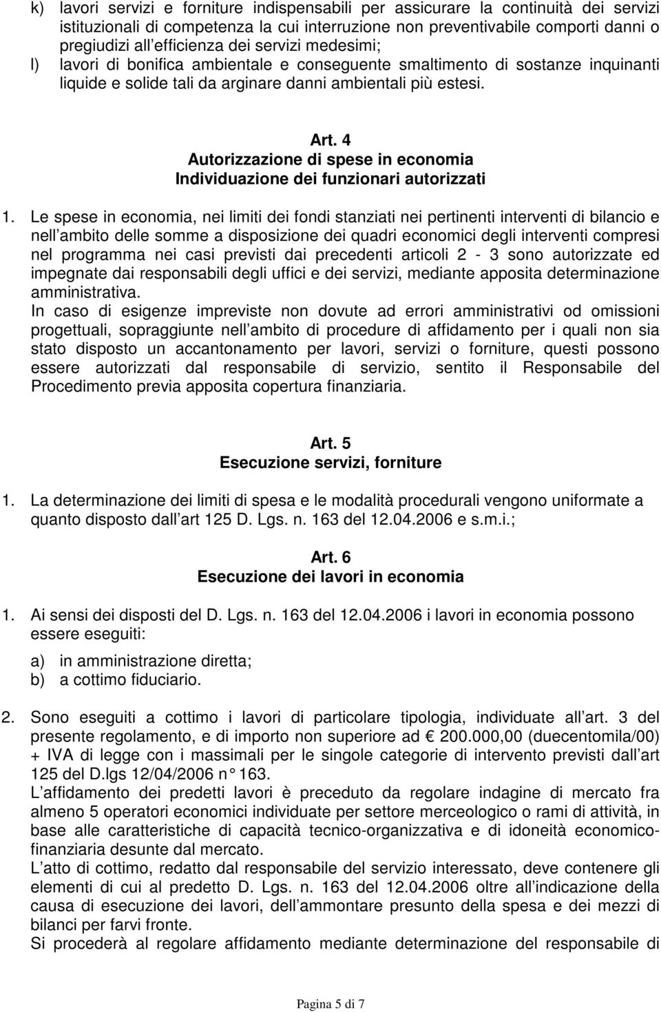 4 Autorizzazione di spese in economia Individuazione dei funzionari autorizzati 1.