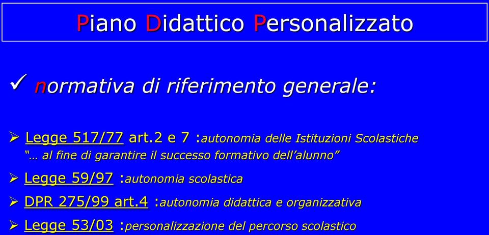 successo formativo dell alunno Legge 59/97 :autonomia scolastica DPR