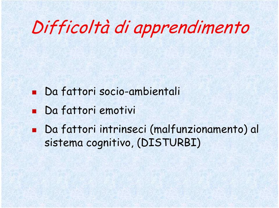 emotivi Da fattori intrinseci