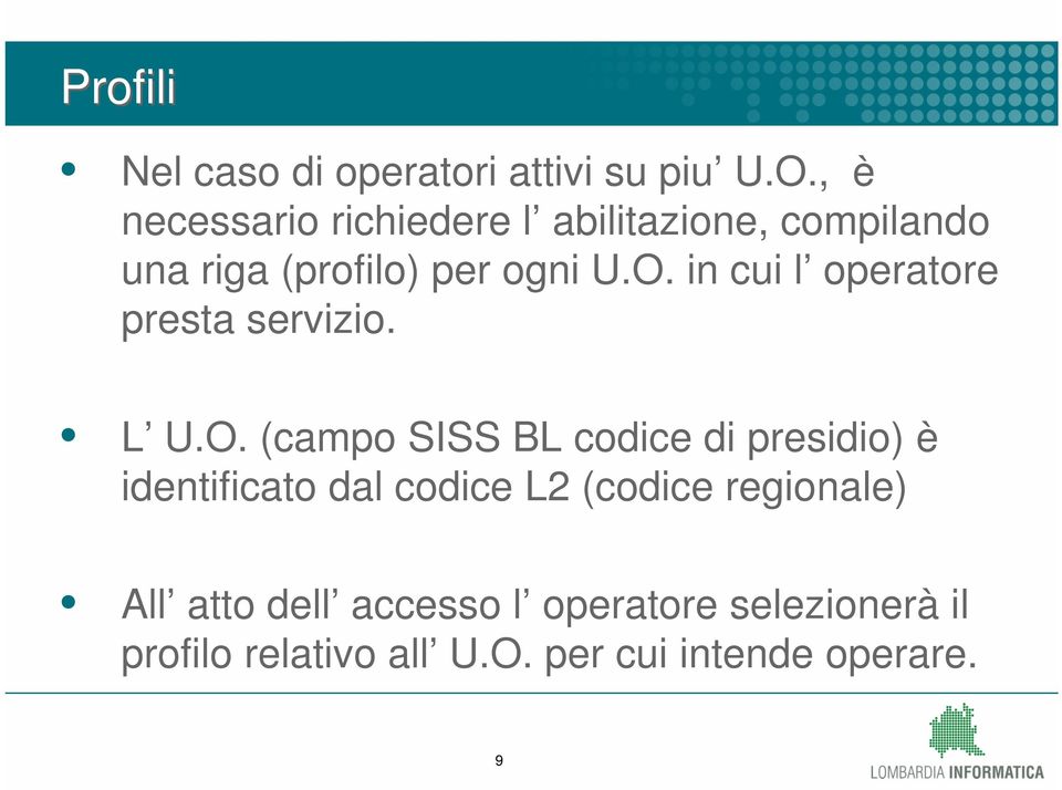 in cui l operatore presta servizio. L U.O.