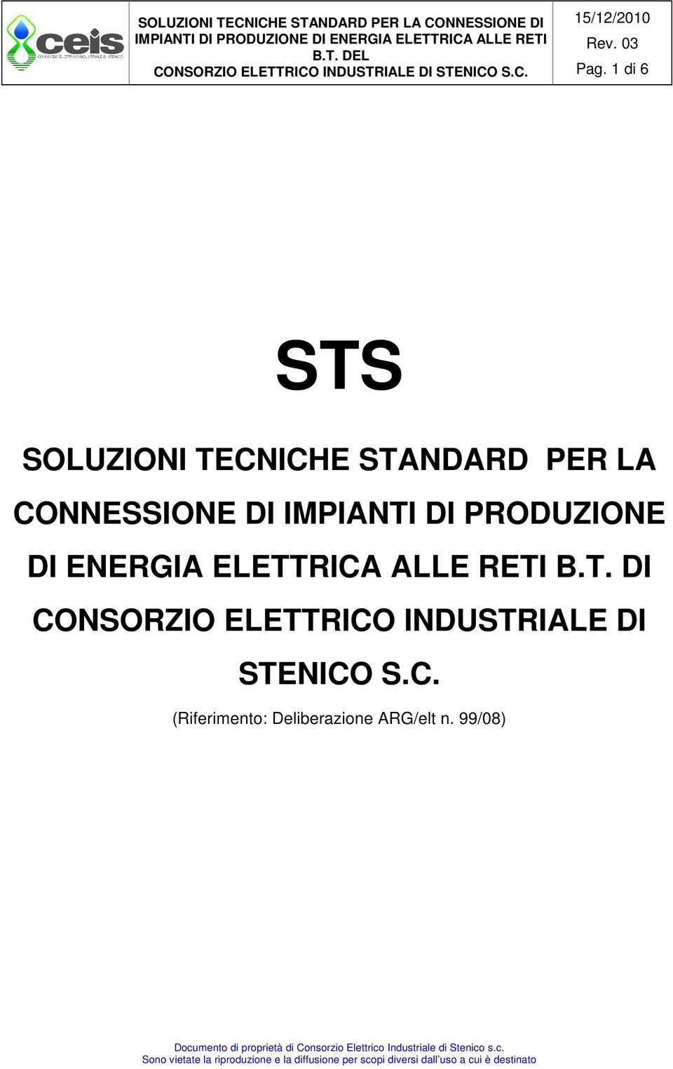 C. (Riferimento: Deliberazione ARG/elt n. 99/08) Documento di proprietà di Consorzio Elettrico Industriale di Stenico s.