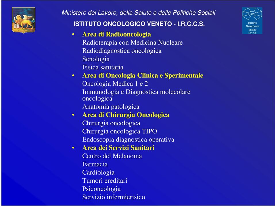 patologica Area di Chirurgia Oncologica Chirurgia oncologica Chirurgia oncologica TIPO Endoscopia diagnostica