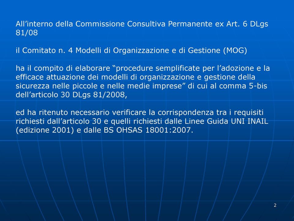 dei modelli di organizzazione e gestione della sicurezza nelle piccole e nelle medie imprese di cui al comma 5-bis dell articolo 30 DLgs