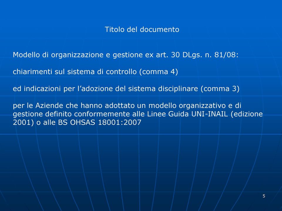 sistema disciplinare (comma 3) per le Aziende che hanno adottato un modello organizzativo