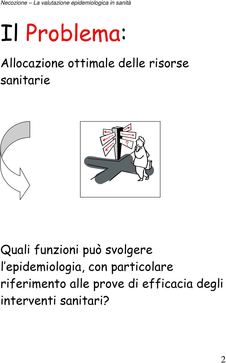 l epidemiologia, con particolare riferimento