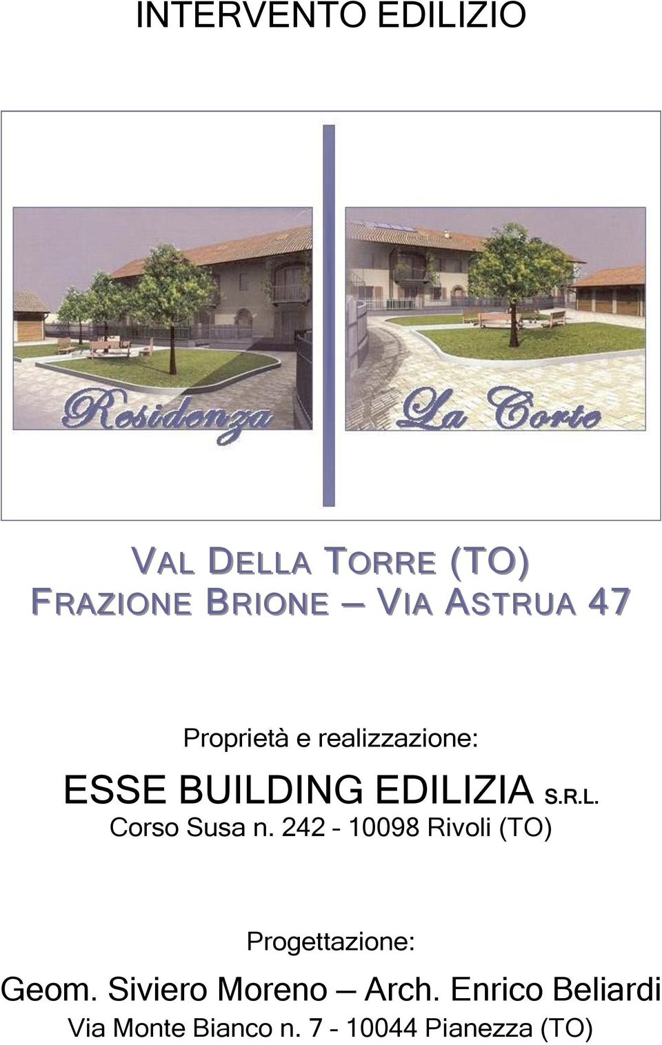 EDILIZIA S.R.L. Corso Susa n. 242 10098 Rivoli (TO) Progettazione: Geom.