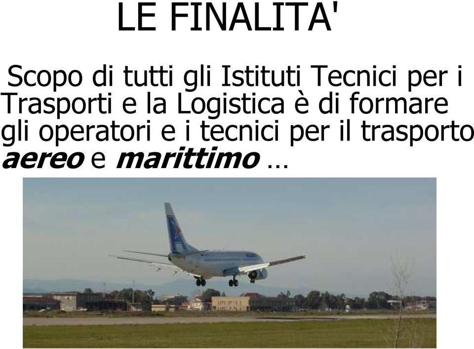 Logistica è di formare gli operatori e