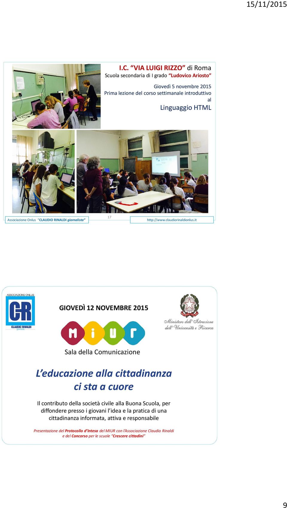 contributo della società civile alla Buona Scuola, per diffondere presso i giovani l idea e la pratica di una cittadinanza informata,