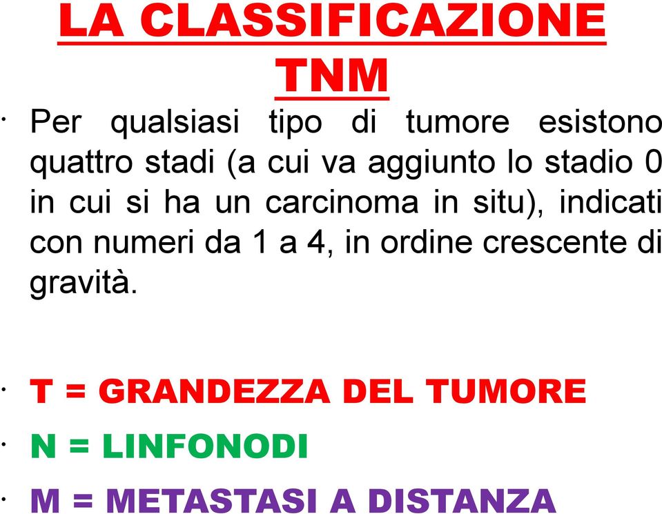 carcinoma in situ), indicati con numeri da 1 a 4, in ordine