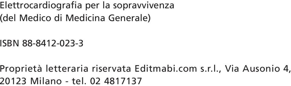 Proprietà letteraria riservata Editmabi.com s.r.l., Via Ausonio 4, 20123 Milano - tel.