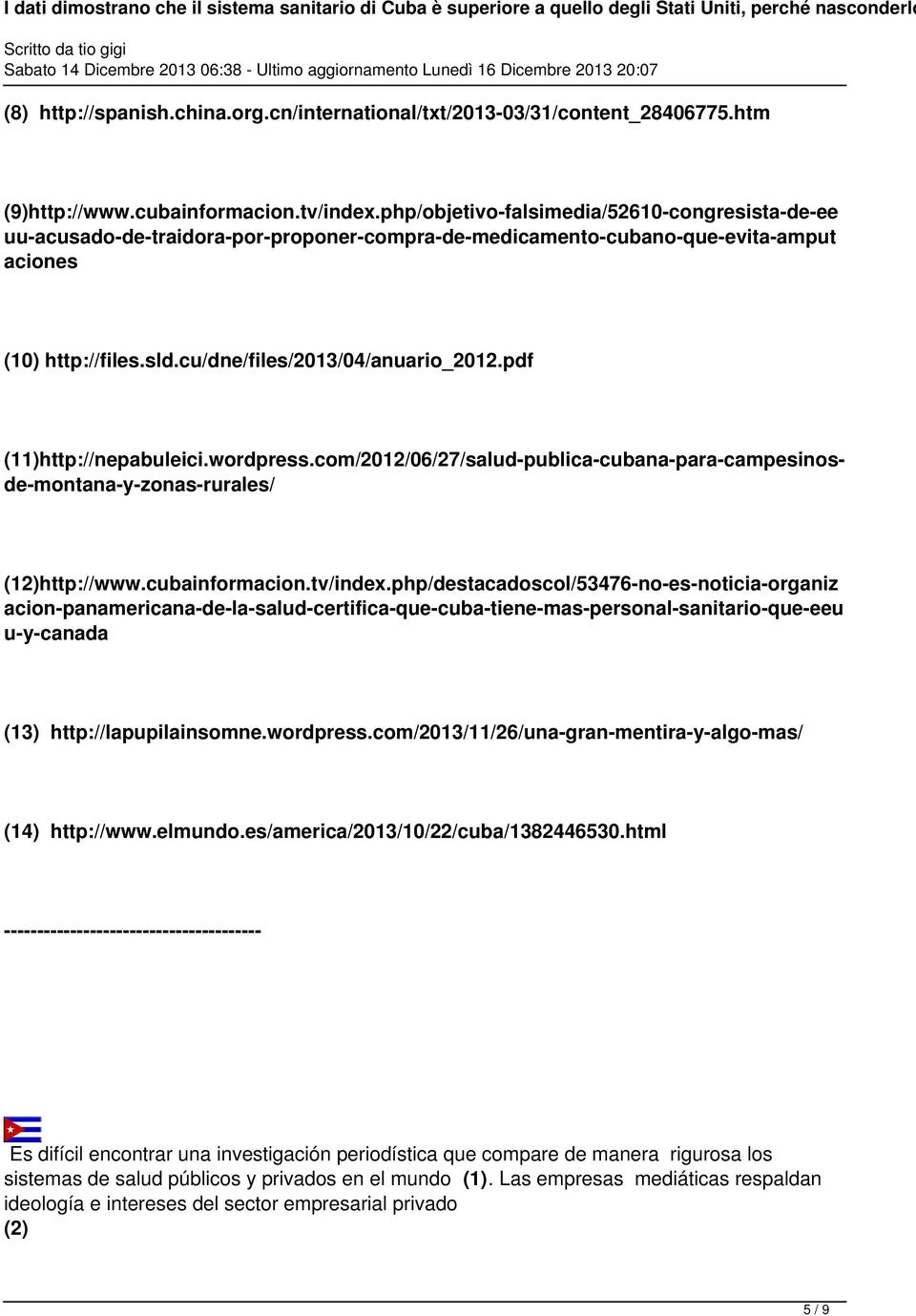 pdf (11)http://nepabuleici.wordpress.com/2012/06/27/salud-publica-cubana-para-campesinosde-montana-y-zonas-rurales/ (12)http://www.cubainformacion.tv/index.