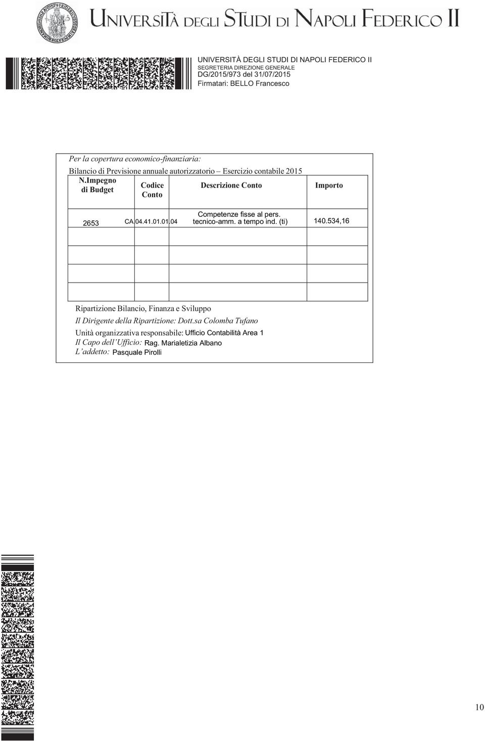 Impegno Codice Descrizione Conto di Budget Conto Importo Ripartizione Bilancio,