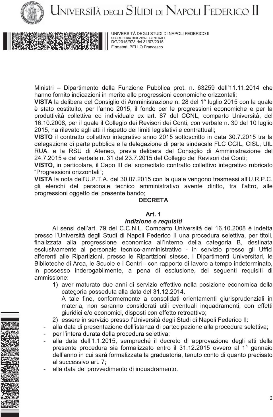 28 del 1 luglio 2015 con la quale è stato costituito, per l anno 2015, il fondo per le progressioni economiche e per la produttività collettiva ed individuale ex art.