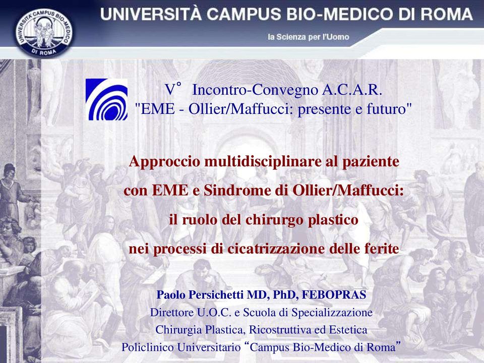 di Ollier/Maffucci: il ruolo del chirurgo plastico nei processi di cicatrizzazione delle ferite Paolo