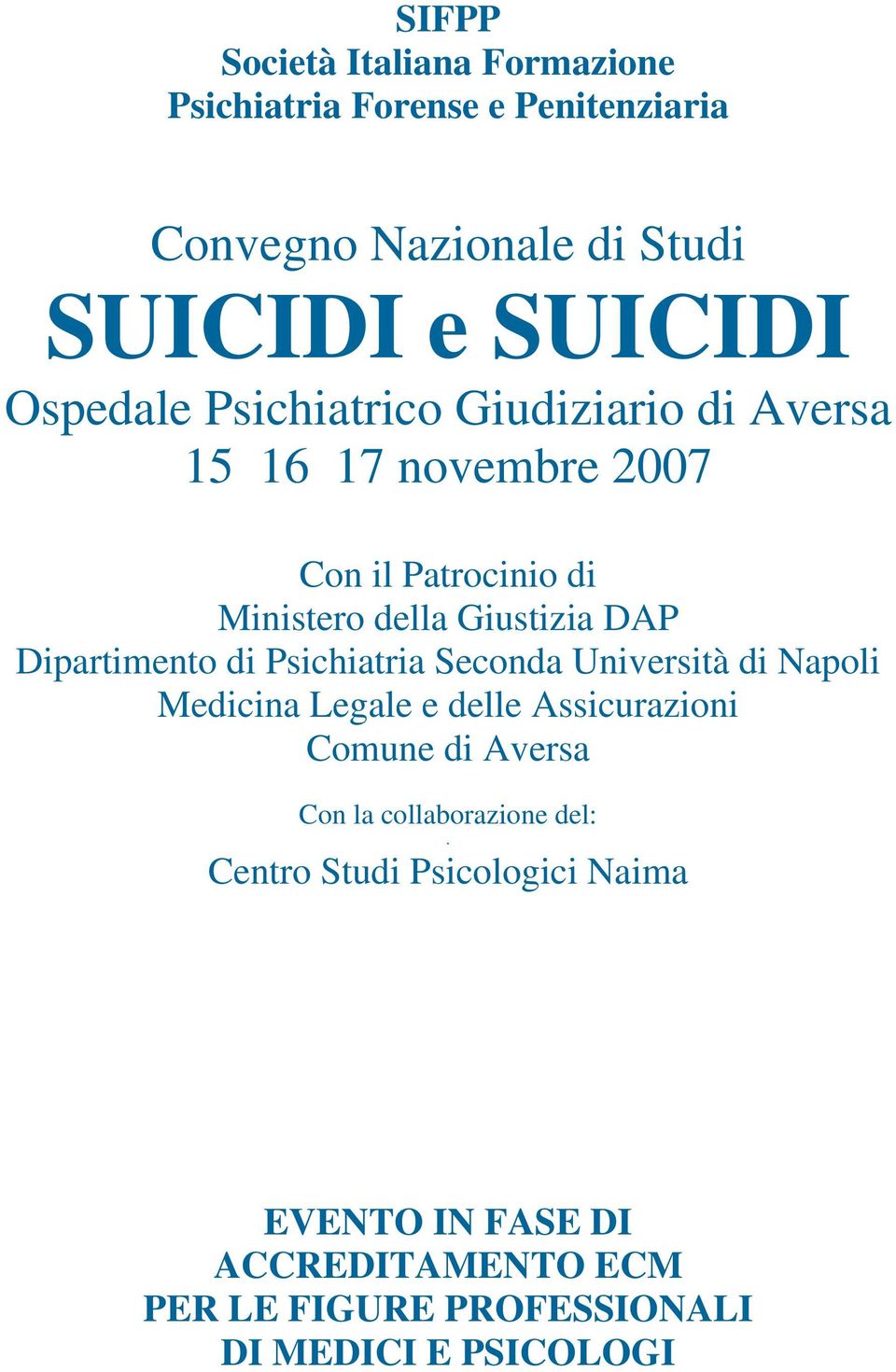 Dipartimento di Psichiatria Seconda Università di Napoli Medicina Legale e delle Assicurazioni Comune di Aversa Con la
