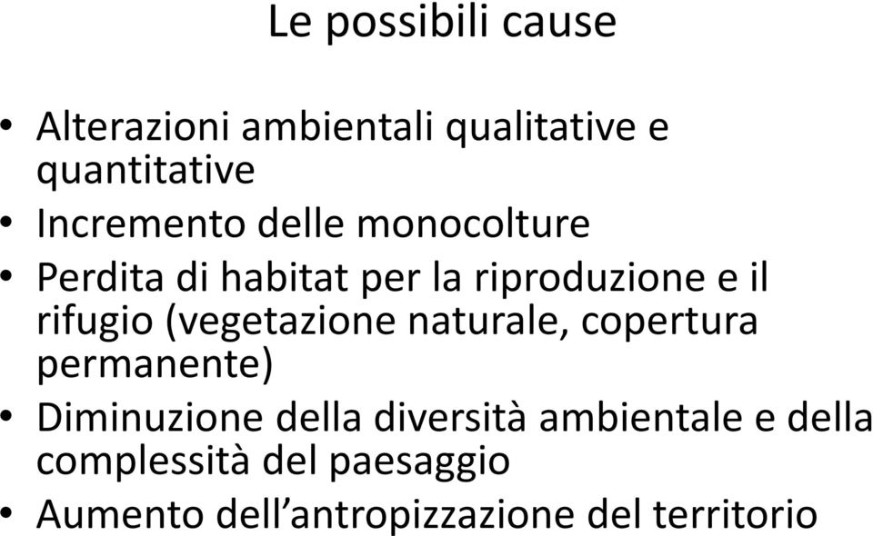 rifugio (vegetazione naturale, copertura permanente) Diminuzione della