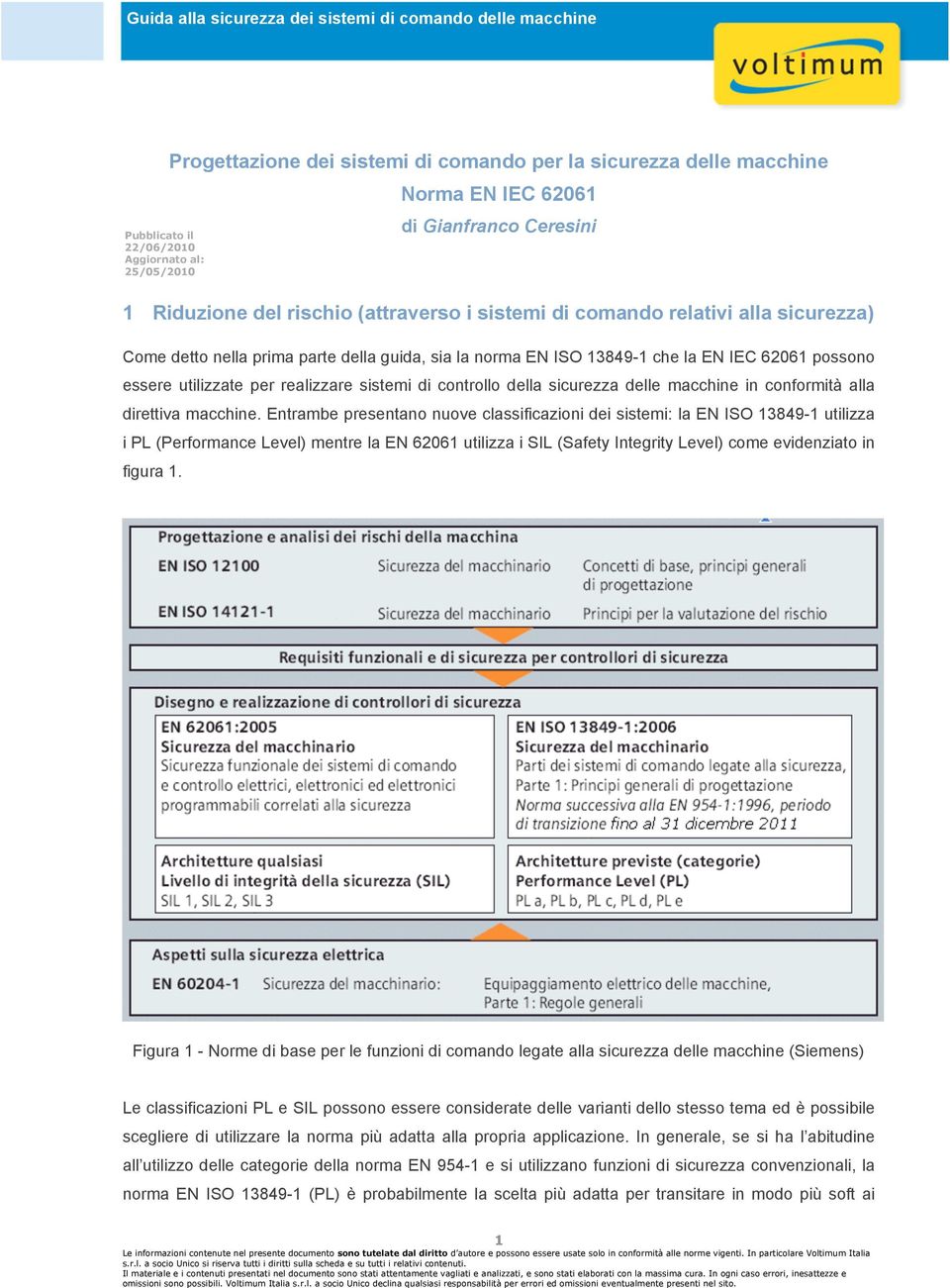 della sicurezza delle macchine in conformità alla direttiva macchine.