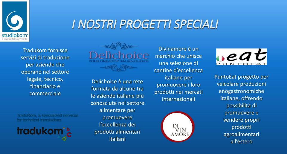 alimentari italiani Divinamore è un marchio che unisce una selezione di cantine d eccellenza italiane per promuovere i loro prodotti nei mercati