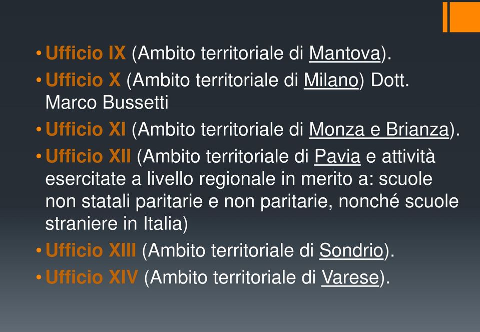 Ufficio XII (Ambito territoriale di Pavia e attività esercitate a livello regionale in merito a: scuole non