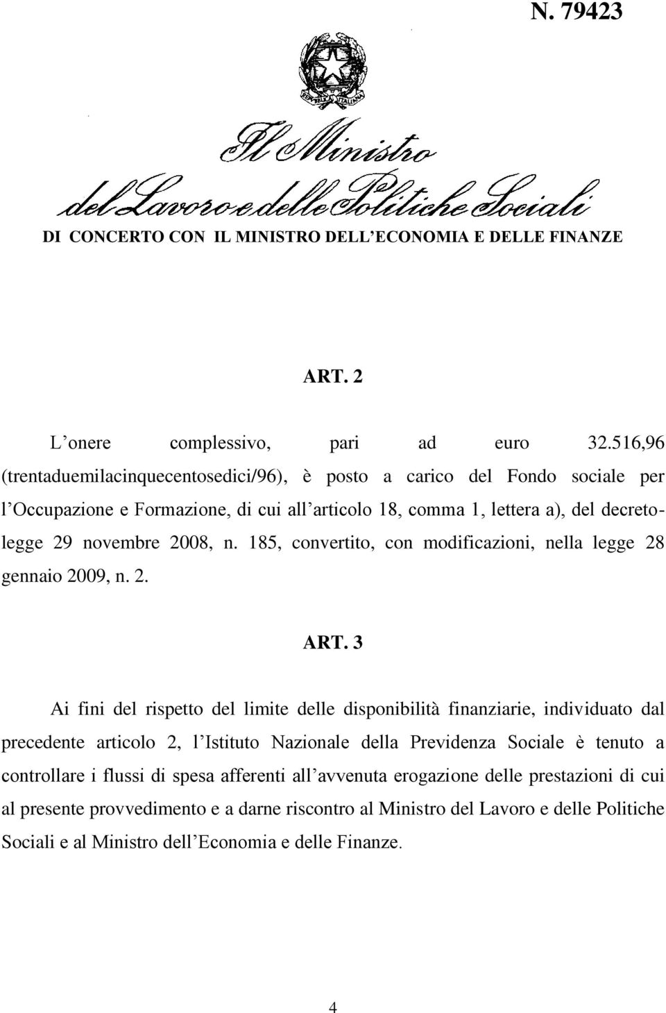 novembre 2008, n. 185, convertito, con modificazioni, nella legge 28 gennaio 2009, n. 2. ART.