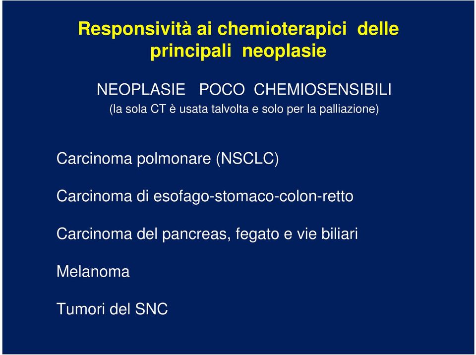 palliazione) Carcinoma polmonare (NSCLC) Carcinoma di