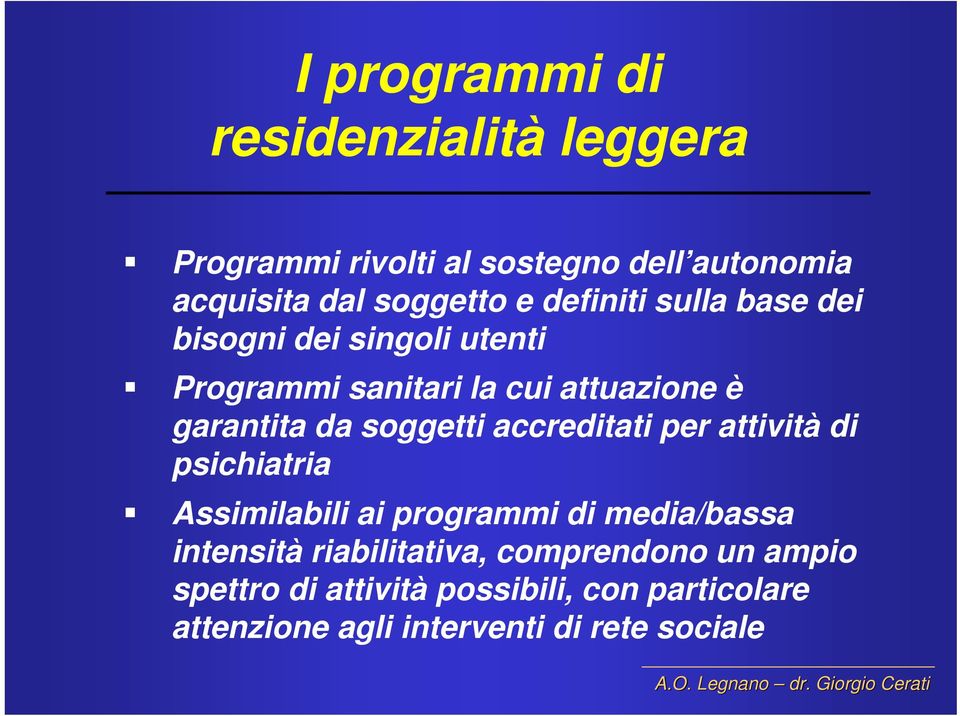 soggetti accreditati per attività di psichiatria Assimilabili ai programmi di media/bassa intensità