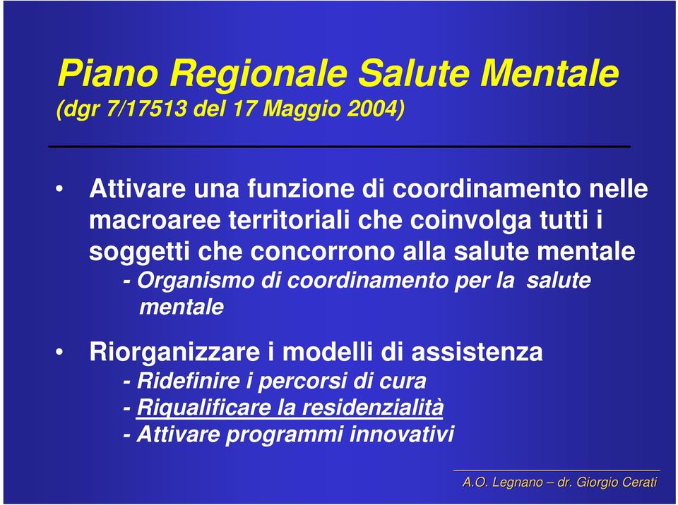 salute mentale - Organismo di coordinamento per la salute mentale Riorganizzare i modelli di