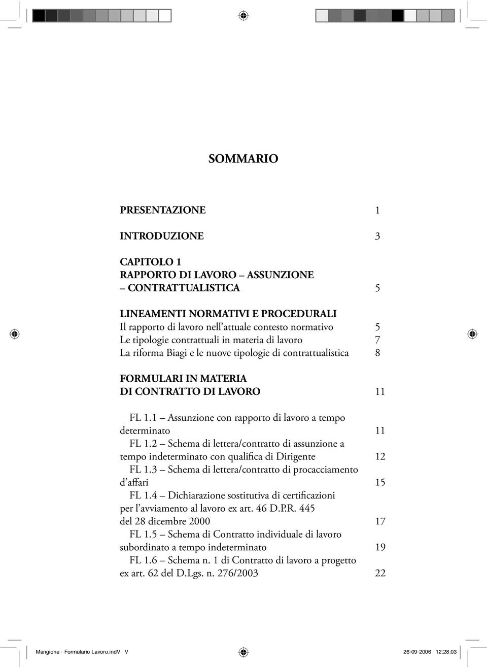 1 Assunzione con rapporto di lavoro a tempo determinato 11 FL 1.2 Schema di lettera/contratto di assunzione a tempo indeterminato con qualifica di Dirigente 12 FL 1.