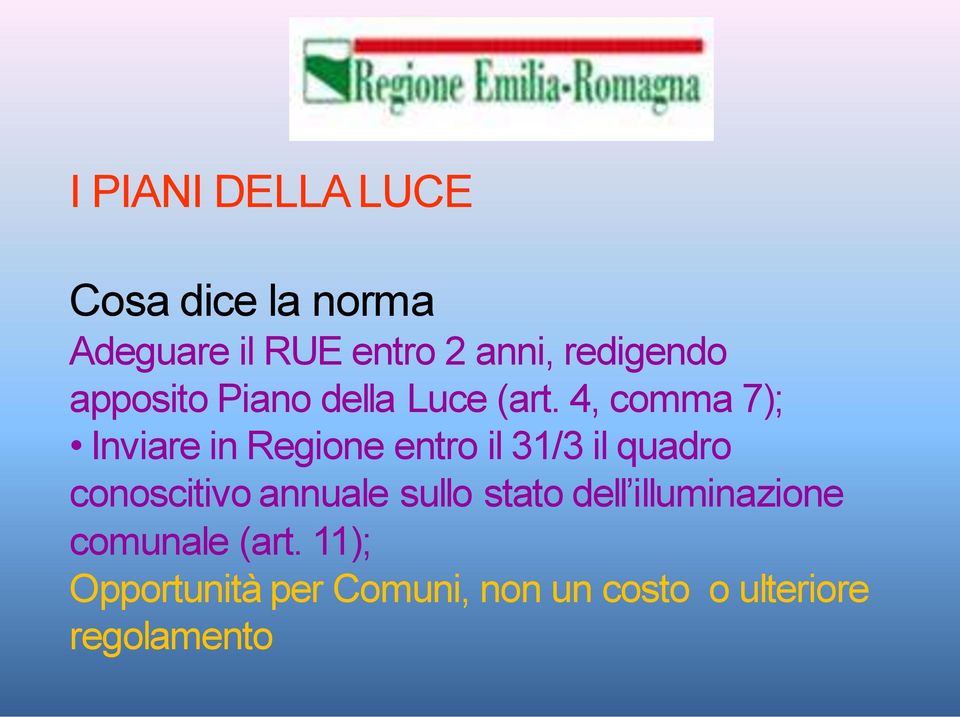 4, comma 7); Inviare in Regione entro il 31/3 il quadro conoscitivo