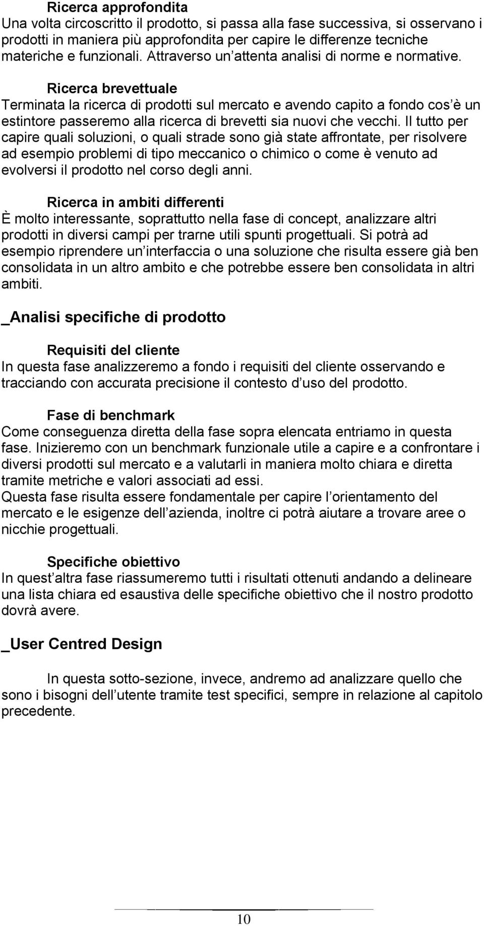 Ricerca brevettuale Terminata la ricerca di prodotti sul mercato e avendo capito a fondo cos è un estintore passeremo alla ricerca di brevetti sia nuovi che vecchi.