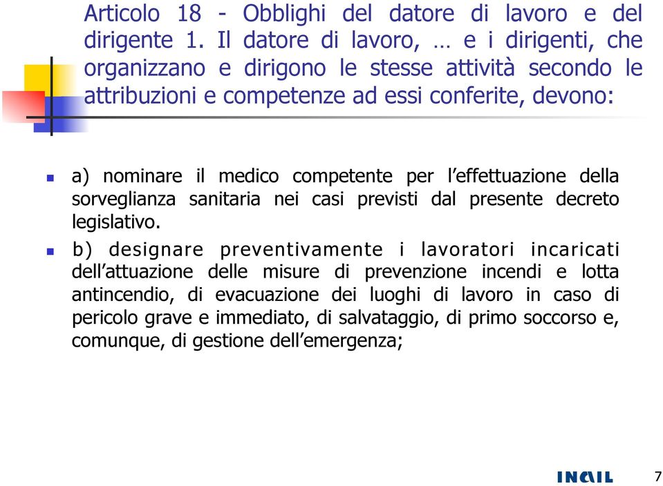 il medico competete per l effettuazioe della sorvegliaza saitaria ei casi previsti dal presete decreto legislativo.