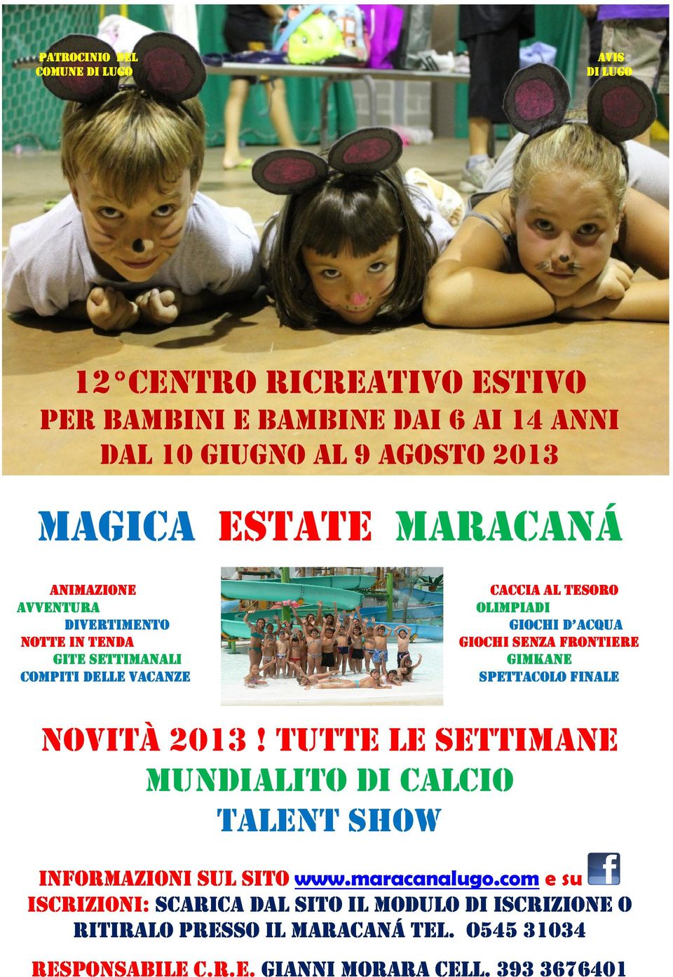 FRONTIERE GIMKANE SPETTACOLO FINALE NOVITÀ 2013! TUTTE LE SETTIMANE MUNDIALITO DI CALCIO TALENT SHOW INFORMAZIONI SUL SITO www.maracanalugo.