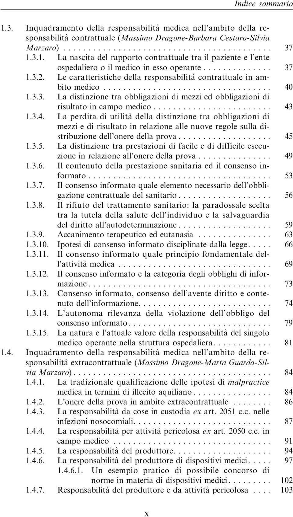 1.3.3. La distinzione tra obbligazioni di mezzi ed obbligazioni di risultatoincampomedico... 43