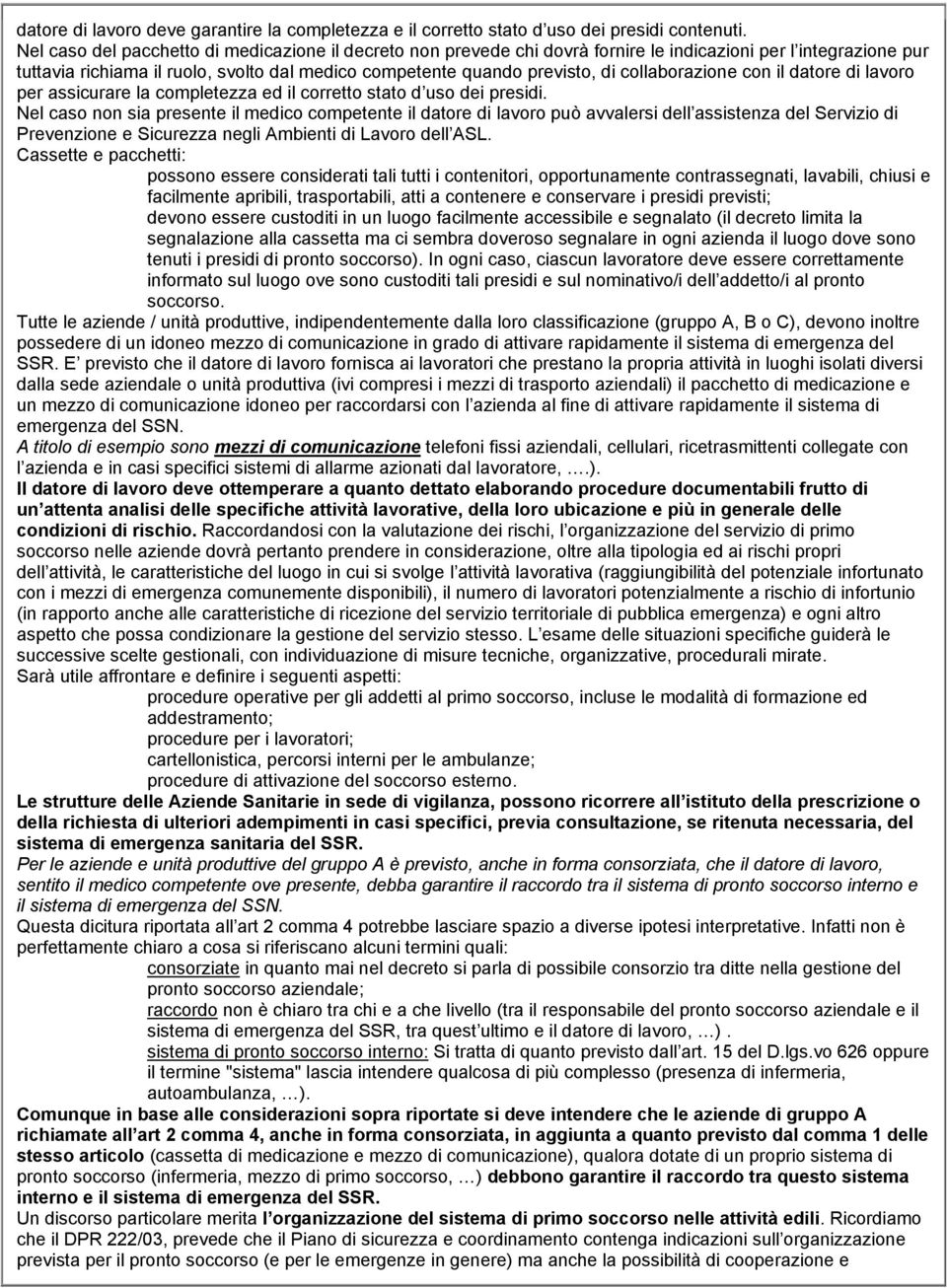 collaborazione con il datore di lavoro per assicurare la completezza ed il corretto stato d uso dei presidi.