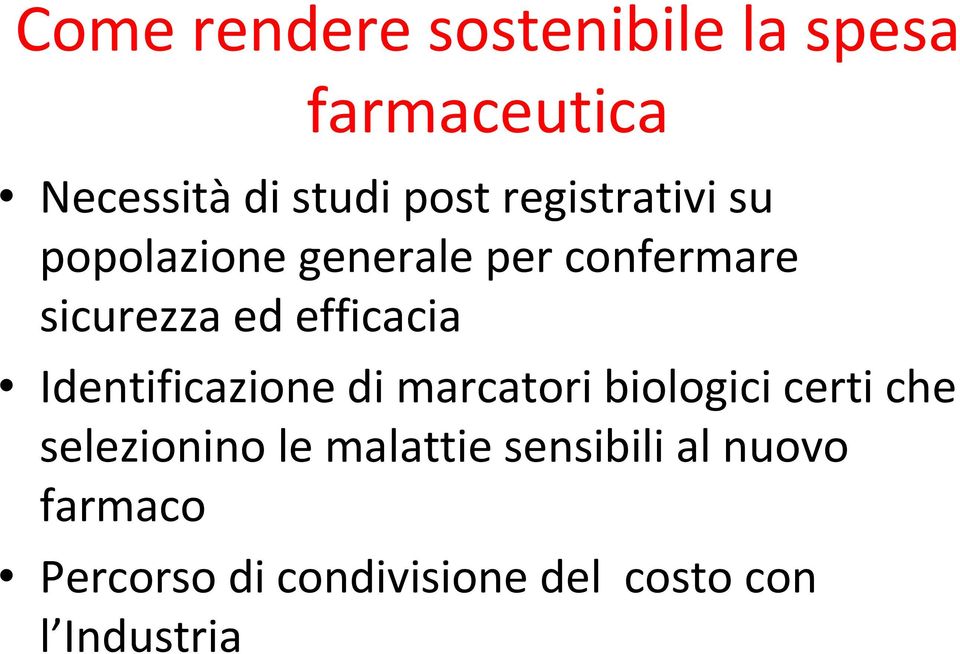 efficacia Identificazione di marcatori biologici certi che selezionino le