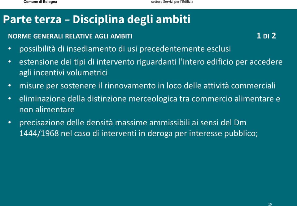 il rinnovamento in loco delle attività commerciali eliminazione della distinzione merceologica tra commercio alimentare e non