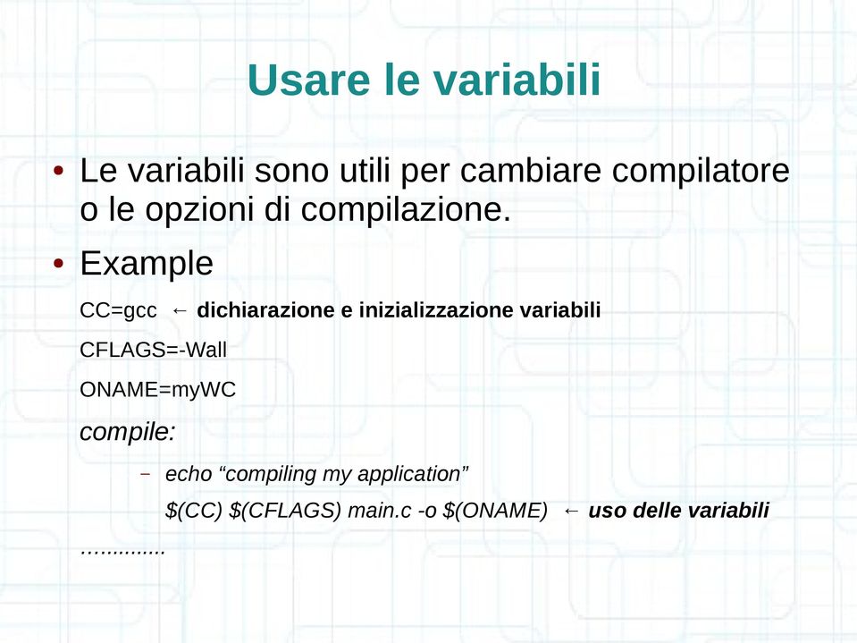 Example CC=gcc dichiarazione e inizializzazione variabili