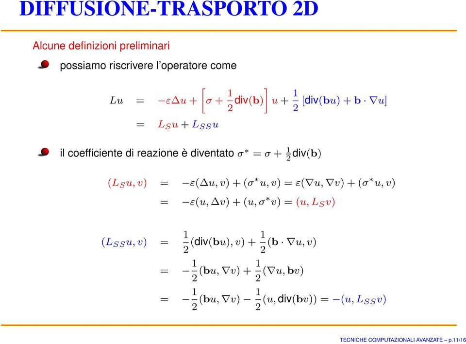 v) + (σ u, v) = ε( u, v) + (σ u, v) = ε(u, v) + (u, σ v) = (u, L S v) (L SS u, v) = 1 2 (div(bu), v) + 1 (b u,