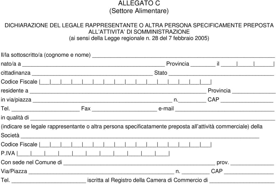 28 del 7 febbraio 2005) Il/la sottoscritto/a (cognome e nome) nato/a a Provincia il cittadinanza Stato Codice Fiscale residente a Provincia in