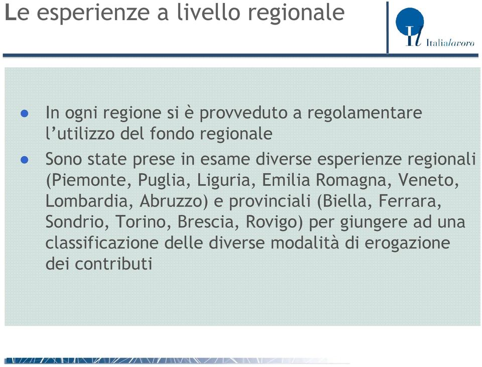 Emilia Romagna, Veneto, Lombardia, Abruzzo) e provinciali (Biella, Ferrara, Sondrio, Torino,