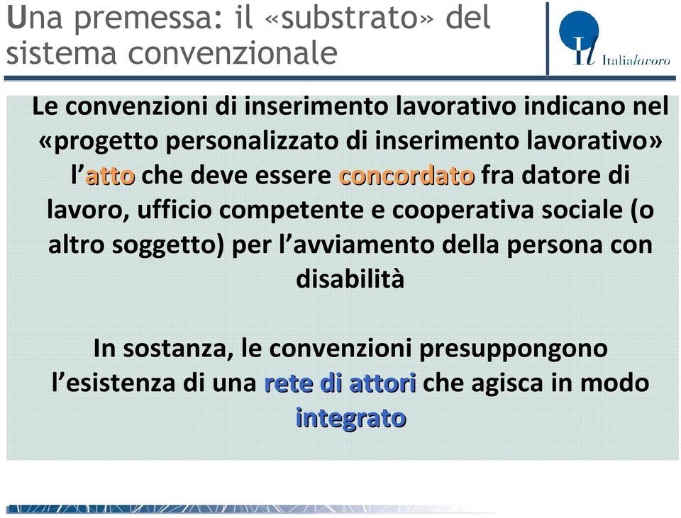 lavoro, ufficio competente e cooperativa sociale (o altro soggetto) per l avviamento della persona con