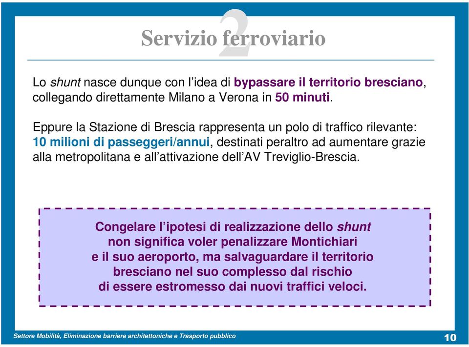 alla metropolitana e all attivazione dell AV Treviglio-Brescia.