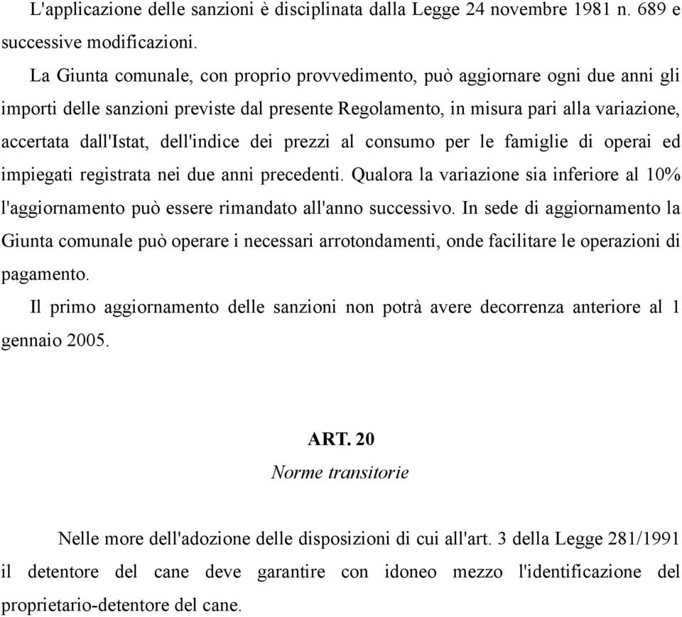 dell'indice dei prezzi al consumo per le famiglie di operai ed impiegati registrata nei due anni precedenti.