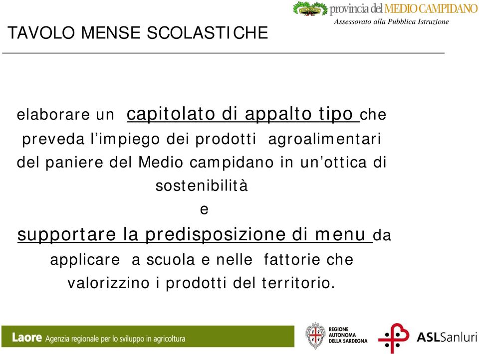 agroalimentari del paniere del Medio campidano in un ottica di sostenibilità e supportare la